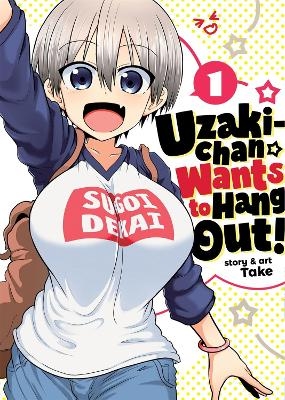 Uzaki-chan Wants to Hang Out! Vol. 1 -  TAKE