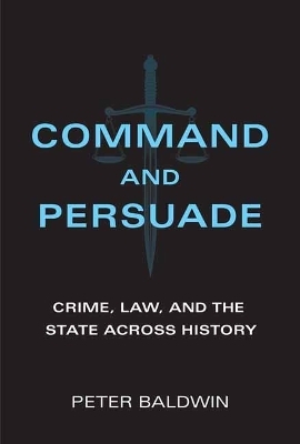 Command and Persuade - Peter Baldwin