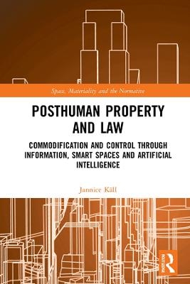 Posthuman Property and Law - Jannice K&auml;ll
