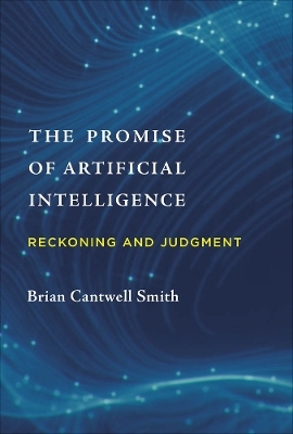 The Promise of Artificial Intelligence - Brian Cantwell Smith