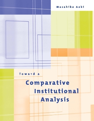Toward a Comparative Institutional Analysis - Masahiko Aoki