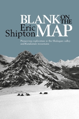 Blank on the Map - Eric Shipton