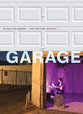 Garage - Olivia Erlanger, Luis Ortega Govela