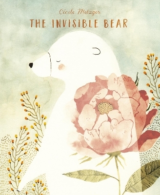 The Invisible Bear - Cecile Metzger