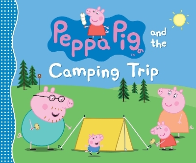 Peppa Pig and the Camping Trip -  Candlewick Press