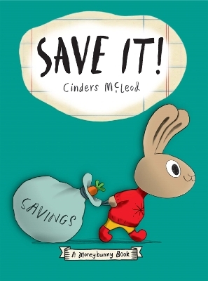 Save It! A Moneybunny Book - Cinders McLeod