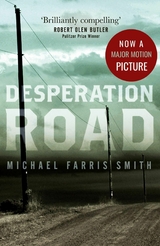 Desperation Road : Now a Major film release 2023 - Michael Farris Smith