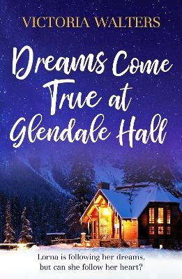 Dreams Come True at Glendale Hall - Victoria Walters