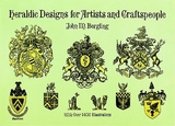Heraldic Designs for Artists and Craftspeople -  J. M. Bergling
