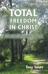 Total Freedom in Christ -  Tony Smart