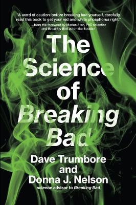 The Science of Breaking Bad - Dave Trumbore, Donna J. Nelson