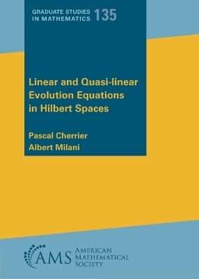 Linear and Quasi-linear Evolution Equations in Hilbert Spaces - Pascal Cherrier, Albert Milani