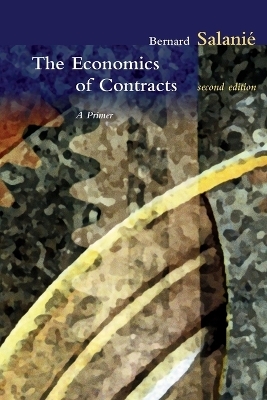 The Economics of Contracts - Bernard Salani&eacute;