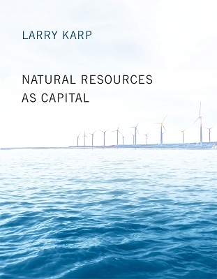 Natural Resources as Capital - Larry Karp