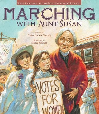 Marching with Aunt Susan - Claire Rudolf Murphy
