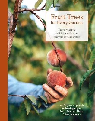 Fruit Trees for Every Garden - Orin Martin, Manjula Martin