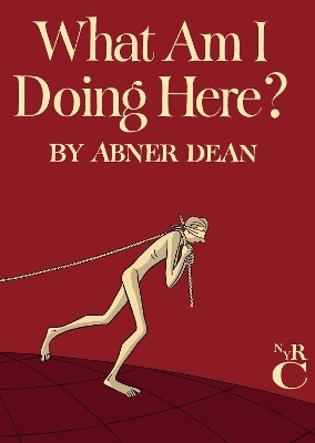What Am I Doing Here? - Abner Dean