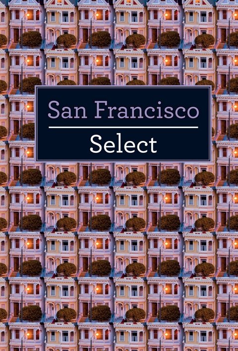 San Francisco Select -  Lisa Dion,  Insight Guides
