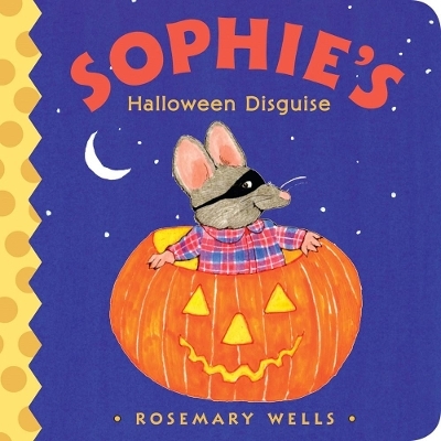 Sophie's Halloween Disguise - Rosemary Wells