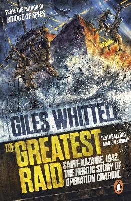 The Greatest Raid - Giles Whittell