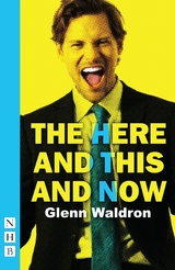 Here and This and Now -  Glenn Waldron