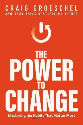 The Power to Change - Craig Groeschel