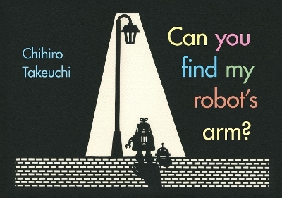 Can You Find My Robot's Arm? - Chihiro Takeuchi