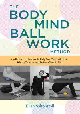 The Bodymind Ballwork Method - Ellen Saltonstall
