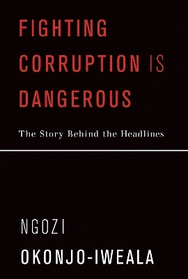 Fighting Corruption Is Dangerous - Ngozi Okonjo-Iweala