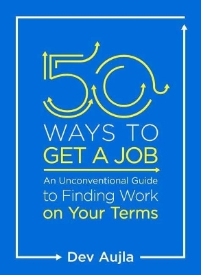 50 Ways to Get a Job - Dev Aujla, Karim Jandev Aujla