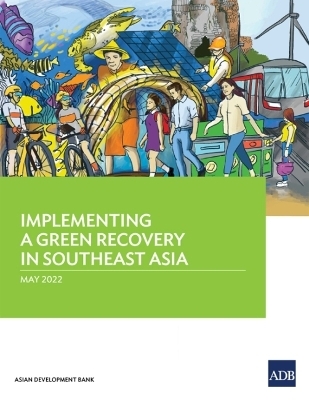 Implementing a Green Recovery in Southeast Asia -  Asian Development Bank