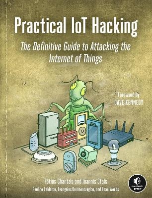 Practical IoT Hacking - Fotios Chantzis, Evangel Deirme, Ioannis Stais