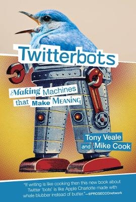 Twitterbots - Tony Veale, Mike Cook