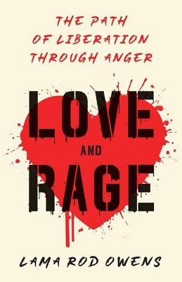 Love and Rage - Lama Rod Owens