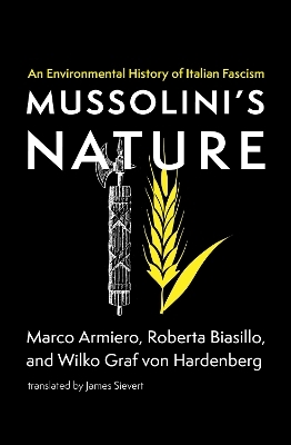 Mussolini's Nature - Marco Armiero, Roberta Biasillo