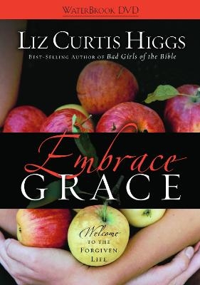 Embrace Grace - Liz Curtis Higgs