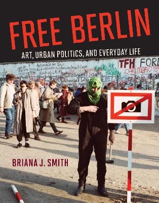 Free Berlin - Briana J. Smith