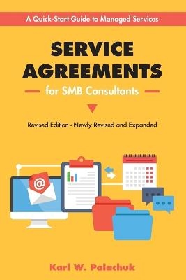 Service Agreements for SMB Consultants - Revised Edition - Karl Palachuk