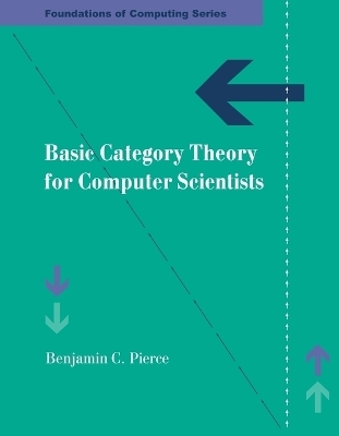 Basic Category Theory for Computer Scientists - Benjamin C. Pierce