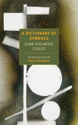 A Dictionary of Symbols - Juan Eduardo Cirlot