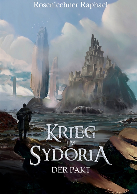 Krieg um Sydoria - Raphael Rosenlechner