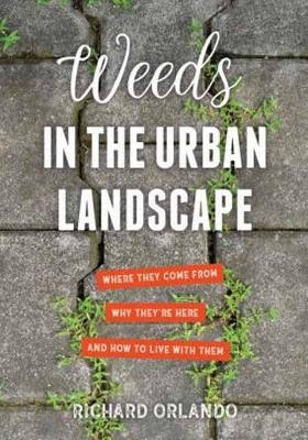 Weeds in the Urban Landscape - Richard Orlando