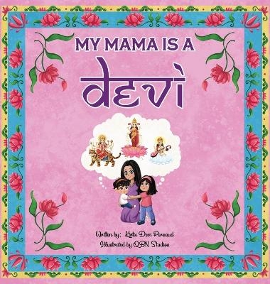 My Mama is a Devi - Kirtie Devi Persaud