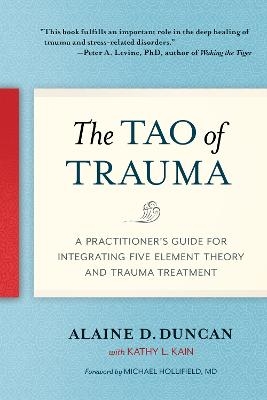 The Tao of Trauma - Alaine D. Duncan, Kathy L. Kain
