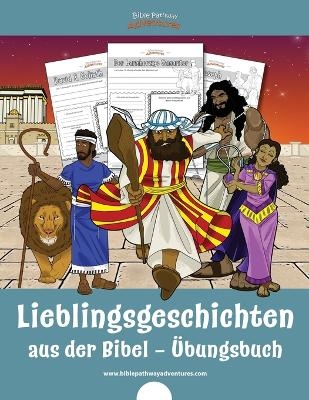 Lieblingsgeschichten aus der Bibel - &Uuml;bungsbuch - Pip Reid