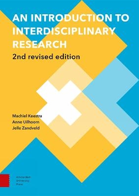 An Introduction to Interdisciplinary Research - Machiel Keestra, Anne Uilhoorn, Jelle Zandveld