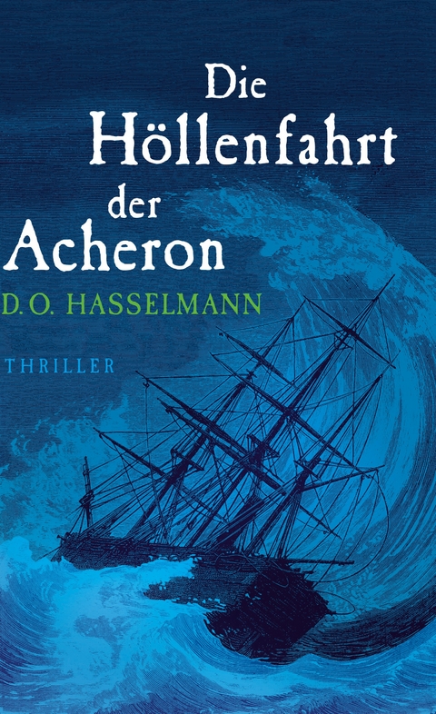 Die H&ouml;llenfahrt der Acheron - D. O. Hasselmann