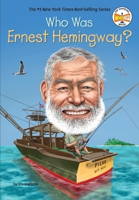 Who Was Ernest Hemingway? - Jim Gigliotti