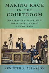 Making Race in the Courtroom - Kenneth R. Aslakson