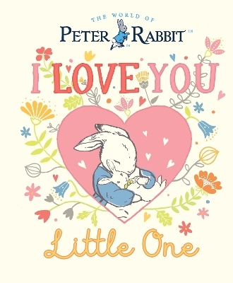 Peter Rabbit I Love You Little One - Beatrix Potter